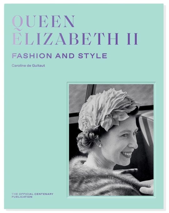 Queen Elizabeth II: Fashion and Style book